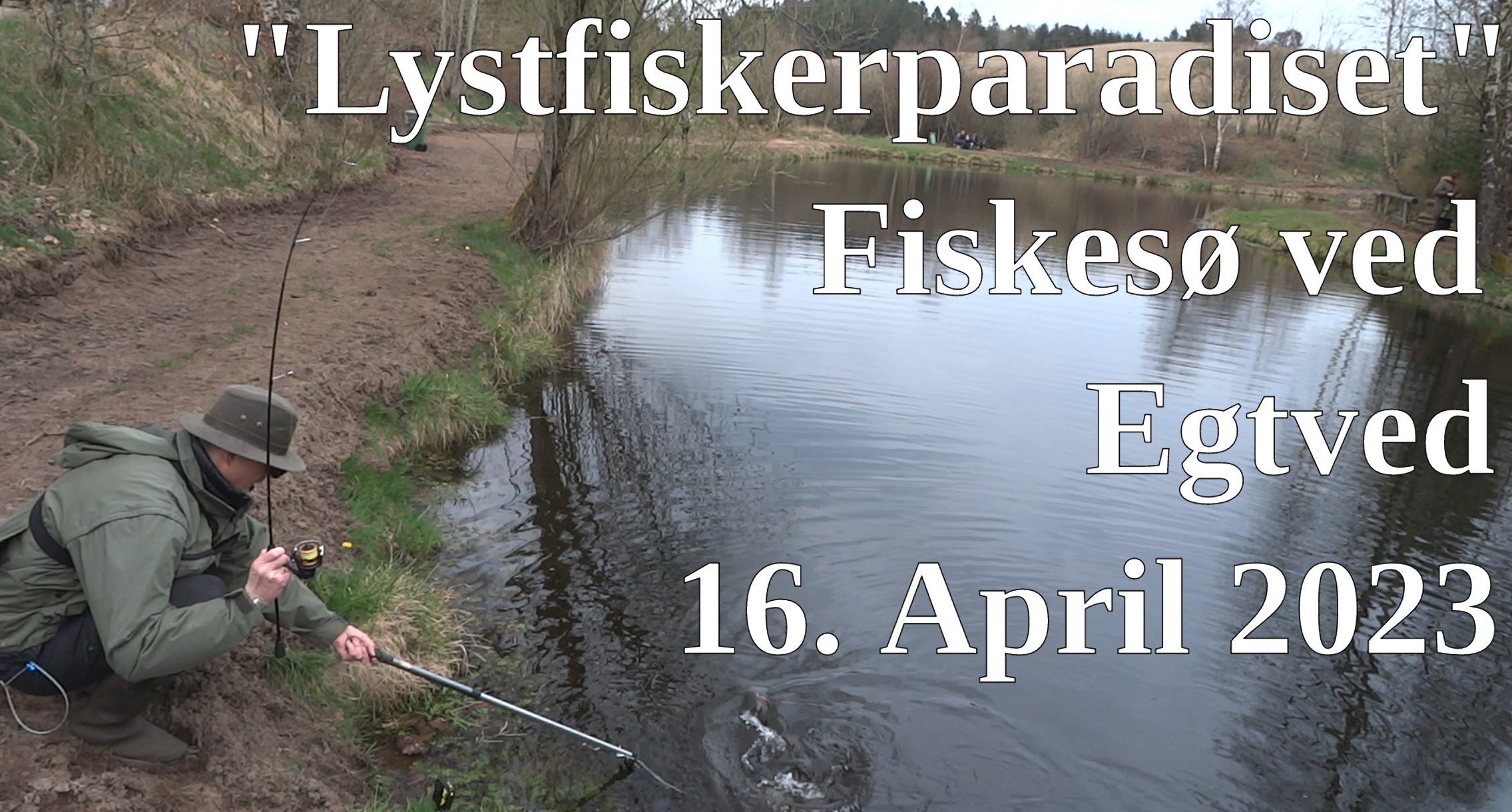 'Lystfiskerparadiset' | Fiskesø ved Egtved | 2023-04-16